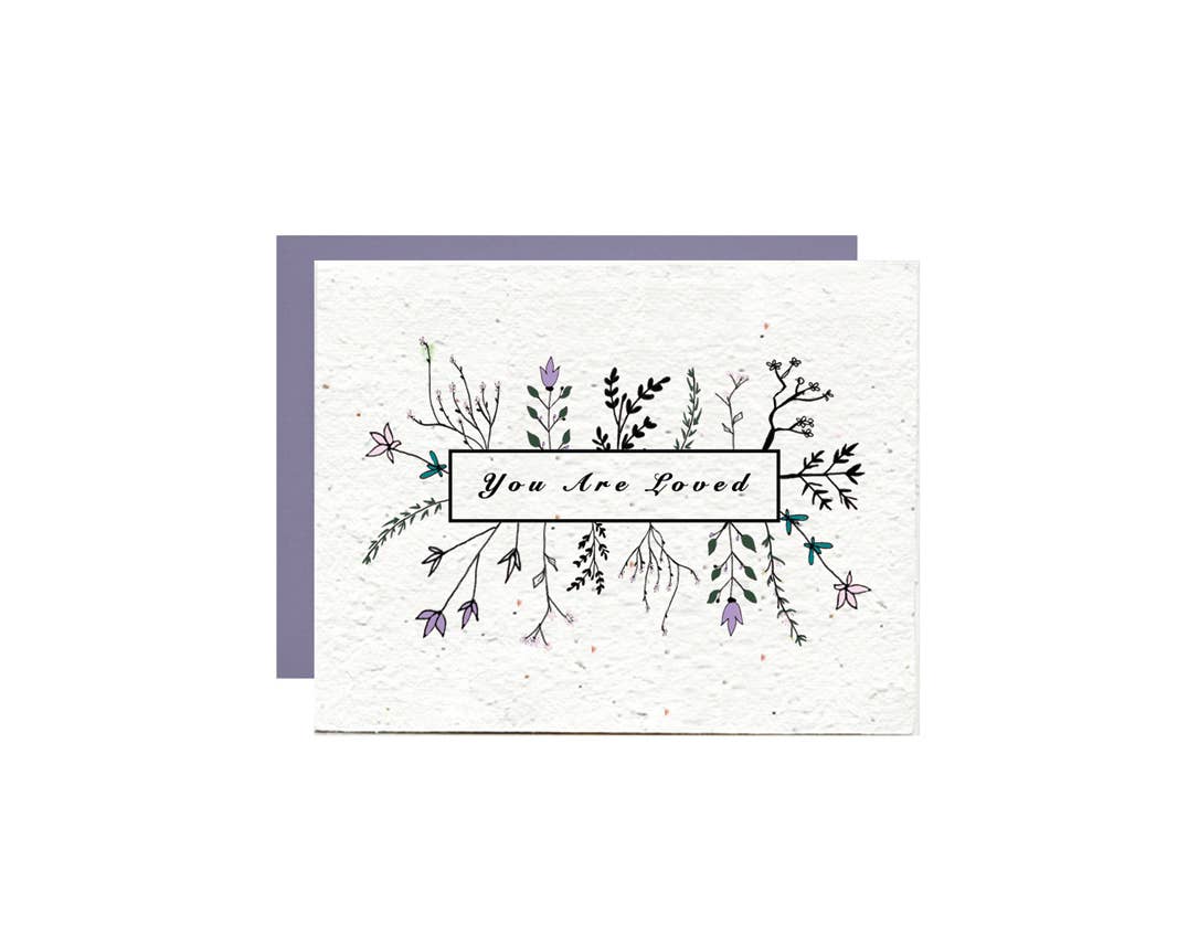 You Are Loved // Wild Flower Seed Paper // Greeting Card - Branch and Vines